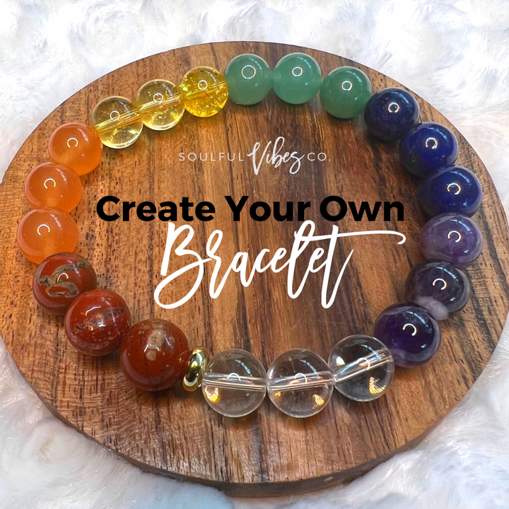 Create Your Own Bracelet - Soulfulvibesco